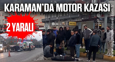 KARAMAN’DA MOTOR KAZASI