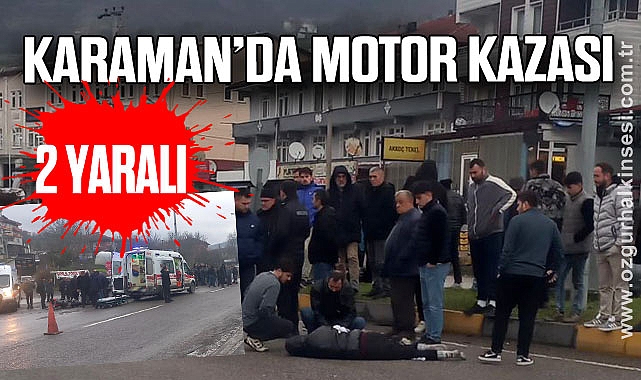 KARAMAN’DA MOTOR KAZASI