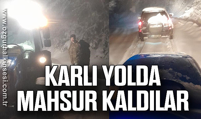 Karlı yolda mahsur kaldılar