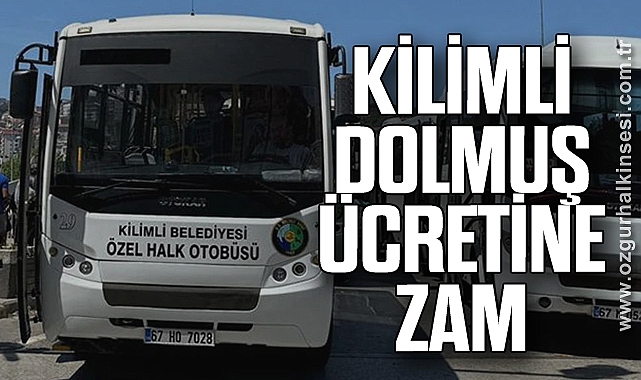 KİLİMLİ DOLMUŞ ÜCRETİNE ZAM 