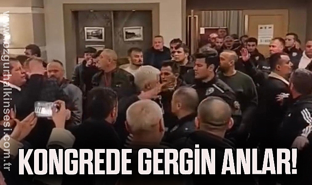 KONGREDE GERGİN ANLAR!
