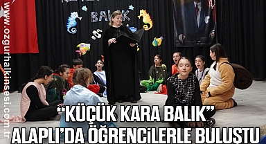 “Küçük Kara Balık” Alaplı’da Öğrencilerle Buluştu