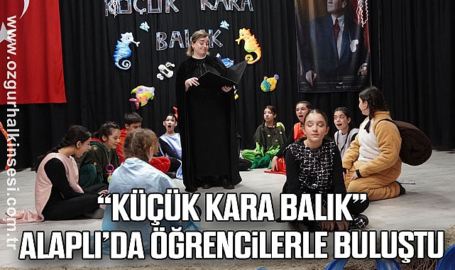 “Küçük Kara Balık” Alaplı’da Öğrencilerle Buluştu