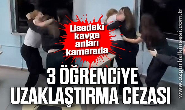 Lisedeki kavga anları kamerada: 3 öğrenciye uzaklaştırma cezası