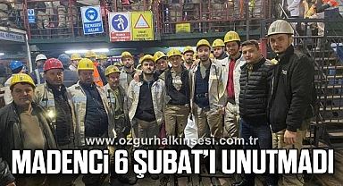 MADENCİ 6 ŞUBAT’I UNUTMADI