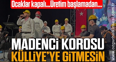MADENCİ KOROSU KÜLLİYE’YE GİTMESİN