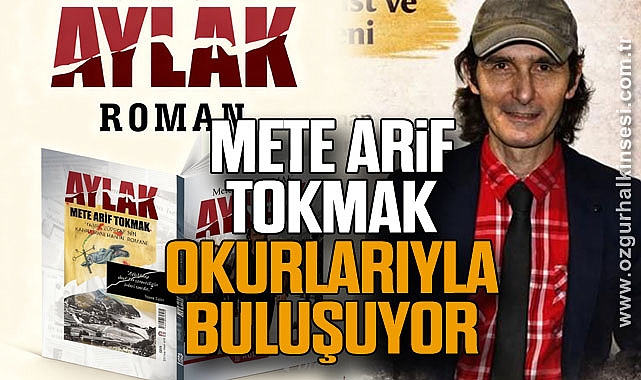 METE ARİF TOKMAK OKURLARIYLA BULUŞUYOR