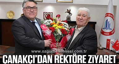 MİTHAT ÇANAKÇI’DAN REKTÖRE ZİYARET