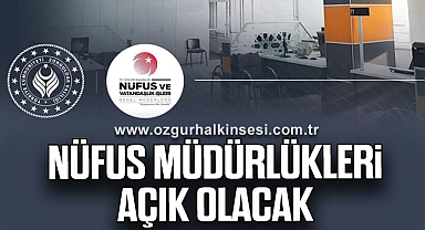 Nüfus Müdürlükleri Açık Olacak