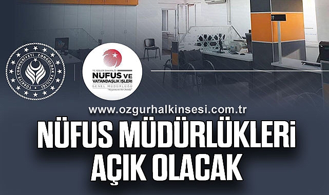 Nüfus Müdürlükleri Açık Olacak