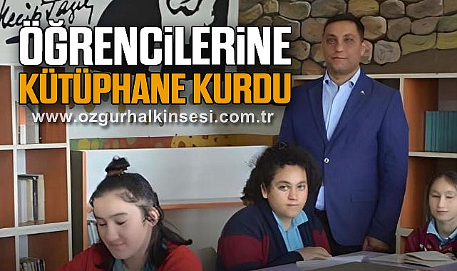 ÖĞRENCİLERİNE KÜTÜPHANE KURDU