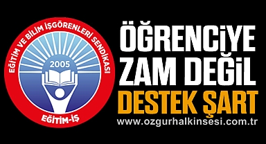 Öğrenciye Zam Değil Destek Şart