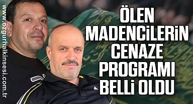 ÖLEN MADENCİLERİN CENAZE PROGRAMI BELLİ OLDU