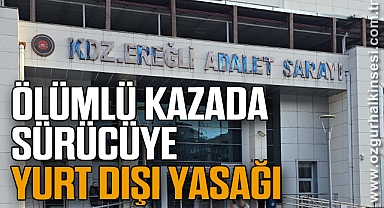 Ölümlü kazada sürücüye yurt dışı yasağı