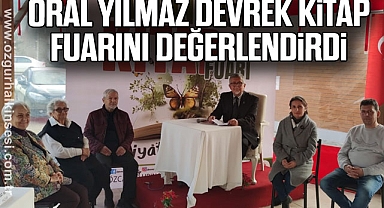 ORAL YILMAZ DEVREK KİTAP FUARINI DEĞERLENDİRDİ