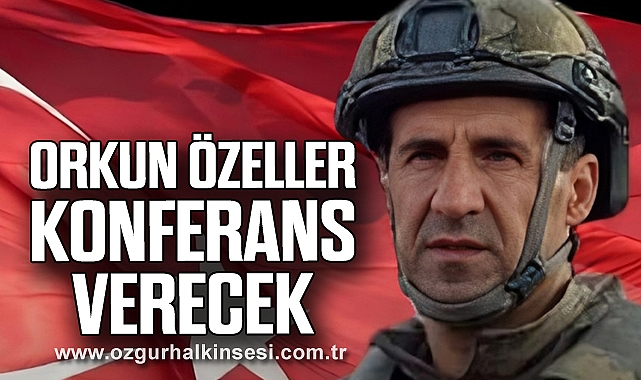 ORKUN ÖZELLER KONFERANS VERECEK