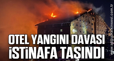 Otel yangını davası istinafa taşındı