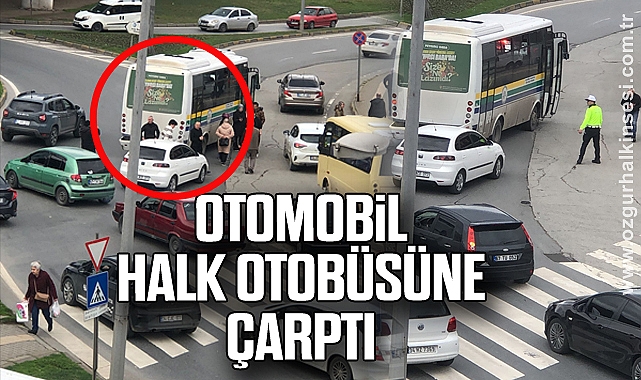 OTOMOBİL HALK OTOBÜSÜNE ÇARPTI