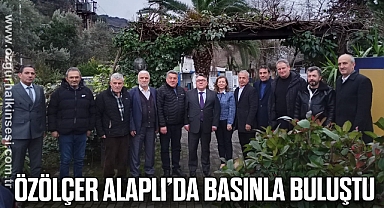 Özölçer Alaplı’da basınla buluştu