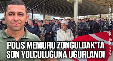 Polis memuru Zonguldak'ta son yolculuğuna uğurlandı