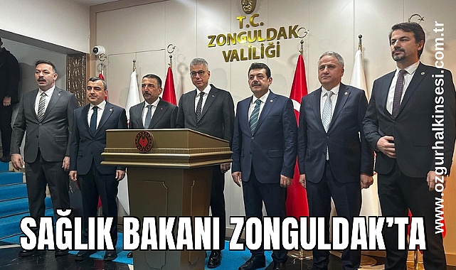 SAĞLIK BAKANI ZONGULDAK'TA