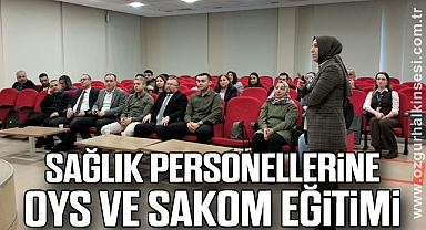 Sağlık Personellerine OYS ve SAKOM Eğitimi
