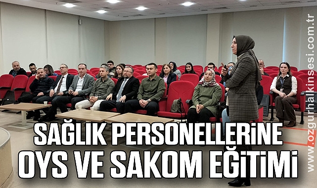 Sağlık Personellerine OYS ve SAKOM Eğitimi