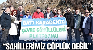 “SAHİLLERİMİZ ÇÖPLÜK DEĞİL”