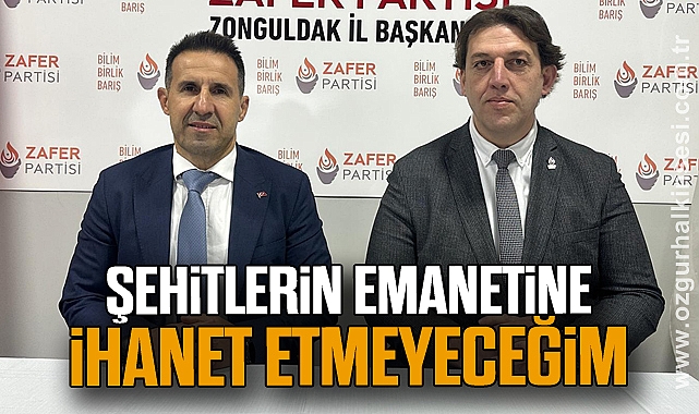 “ŞEHİTLERİN EMANETİNE İHANET ETMEYECEĞİM” 