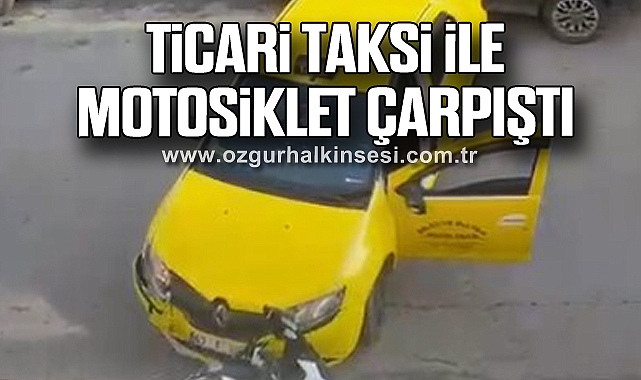 Ticari Taksi ile Motosiklet Çarpıştı