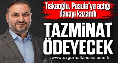 Tıskaoğlu, Pusula’ya açtığı davayı kazandı: TAZMİNAT ÖDEYECEK