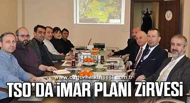 TSO’DA İMAR PLANI ZİRVESİ