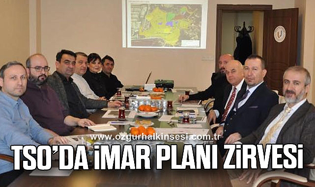 TSO’DA İMAR PLANI ZİRVESİ