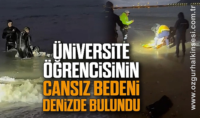 Üniversite öğrencisinin cansız bedeni denizde bulundu
