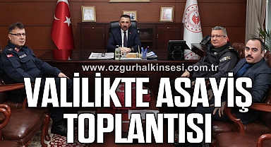 VALİLİKTE ASAYİŞ TOPLANTISI