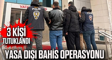 YASA DIŞI BAHİS OPERASYONU