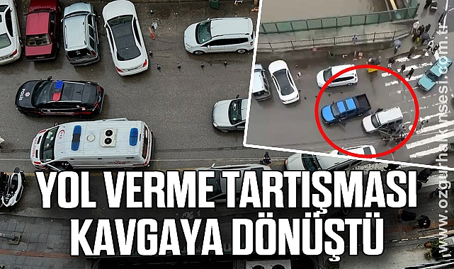 Yol verme tartışması kavgaya dönüştü