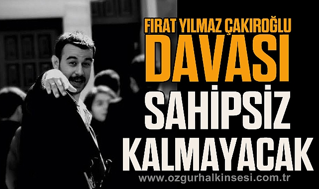 Zafer Partisi Zonguldak İl Başkanı Turhan: “Fırat Yılmaz Çakıroğlu’nun Davası Sahipsiz Kalmayacak”