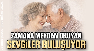 Zamana meydan okuyan sevgiler buluşuyor