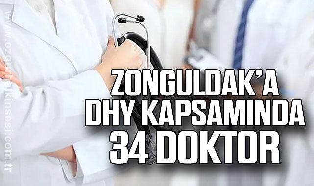 Zonguldak’a DHY Kapsamında 34 Doktor