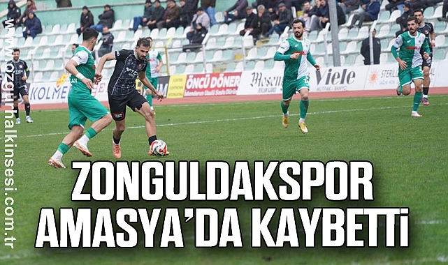 Zonguldakspor Amasya’da kaybetti