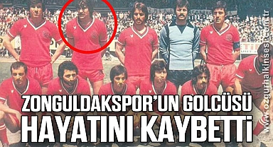 ZONGULDAKSPOR’UN GOLCÜSÜ HAYATINI KAYBETTİ