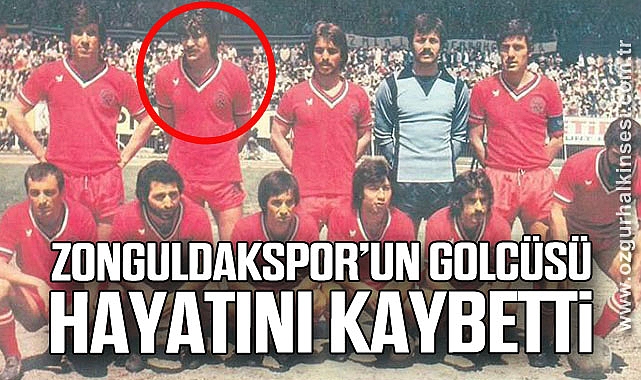 ZONGULDAKSPOR’UN GOLCÜSÜ HAYATINI KAYBETTİ