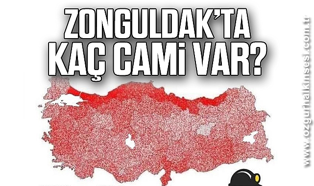 ZONGULDAK'TA KAÇ CAMİ VAR?