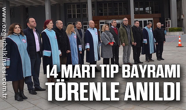 14 Mart Tıp Bayramı Törenle Anıldı