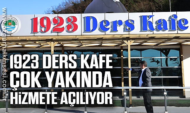 1923 Ders Kafe Çok Yakında Hizmete Açılıyor