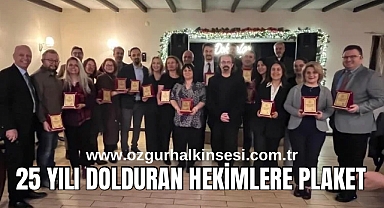 25 YILI DOLDURAN HEKİMLERE PLAKET