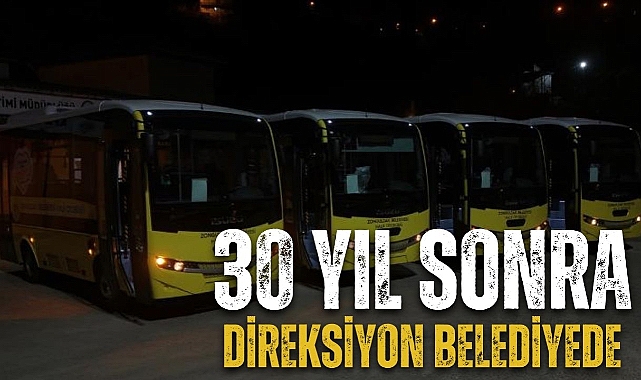 30 YIL SONRA DİREKSİYON BELEDİYEDE 