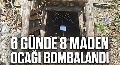 6 GÜNDE 8 MADEN OCAĞI BOMBALANDI