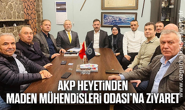 AKP Heyetinden Maden Mühendisleri Odası’na Ziyaret